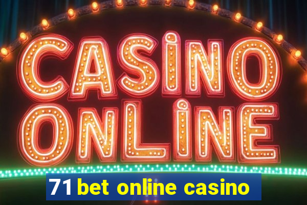 71 bet online casino